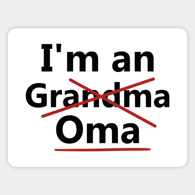 I'm an Oma Sticker by PandLCreations